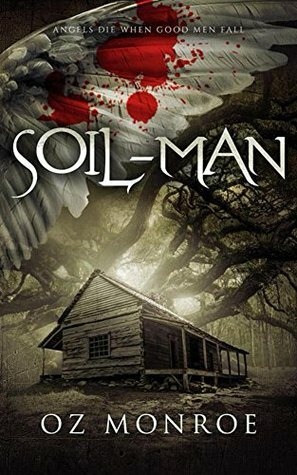 Soil-Man (Symphony Book 1) by Oz Monroe
