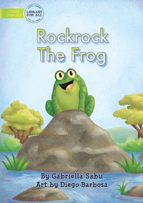 Rockrock The Frog by Gabriella Sabu