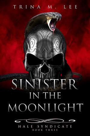 Sinister in the Moonlight by Trina M. Lee