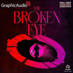 The Broken Eye, Dramatized Adaptation by Brent Weeks