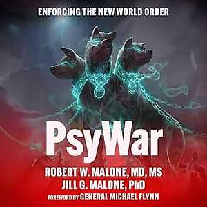 PsyWar: Enforcing the New World Order by Jill Glasspool Malone, Robert W. Malone