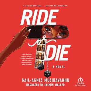 Ride or Die by Gail-Agnes Musikavanhu