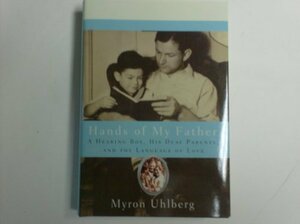 Hands of My Father, a Hearing Boy, His Deaf Parents, and the Language of Love (Large Print Edition) by Myron Uhlberg