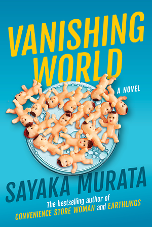 Vanishing World by Sayaka Murata