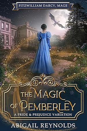 The Magic of Pemberley by Abigail Reynolds