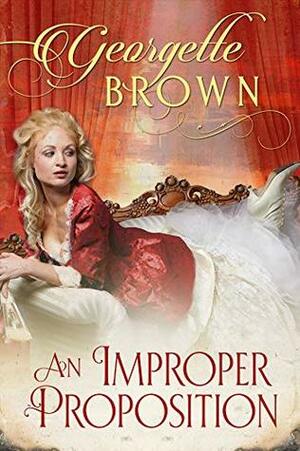 An Improper Proposition by Georgette Brown