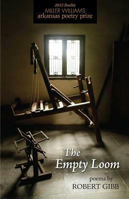 The Empty Loom by Robert Gibb