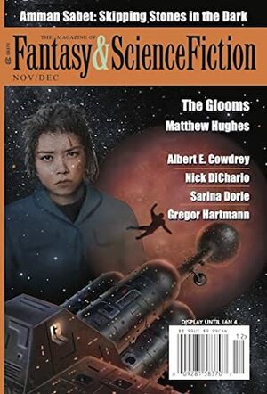 The Magazine of Fantasy & Science Fiction, November-December 2020 (F&SF, #752) by Paul Di Filippo, David J. Skal, Cylin Busby, Beth Cato, Charles de Lint, Albert E. Cowdrey, Nadia Afifi, Mary Soon Lee, Jerry Oltion, Gregor Hartmann, Theodore McCombs, Lyndsie Manusos, Sarina Dorie, Amman Sabet, Matthew Hughes, Nick DiChario, Michelle West, C.C. Finlay