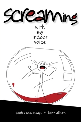 Screaming With My Indoor Voice by Keith Allison