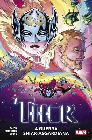 Thor: A Deusa do Trovão Vol. 4 - A Guerra Shiar-Asgardiana by Jason Aaron, Russell Dauterman