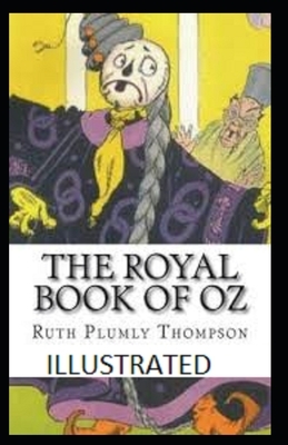 The Royal Book of Oz Illustrated by Ruth Plumly Thompson