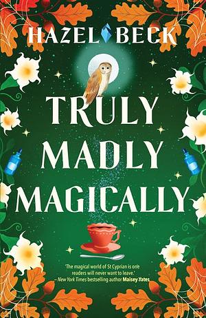 Truly Madly Magically: Witchlore #3 by Hazel Beck