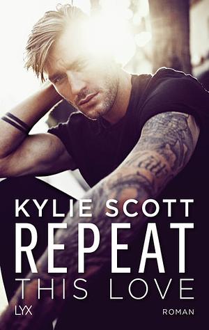 Repeat This Love by Kylie Scott