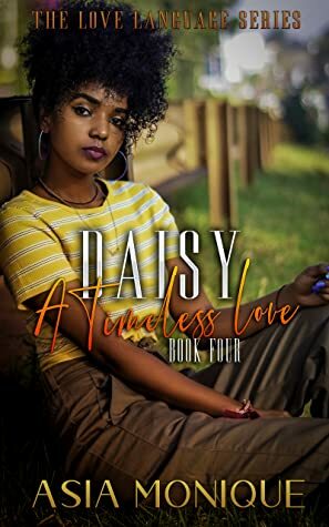 Daisy: A Timeless Love(Flower Sisters Book 4) by Asia Monique
