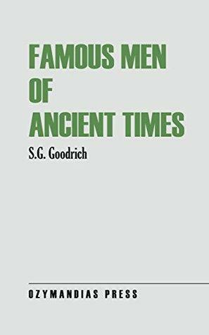 Famous Men of Ancient Times by Samuel Griswold Goodrich