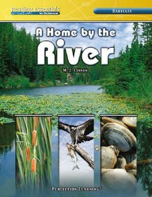 A Home by the River by M. J. Cosson