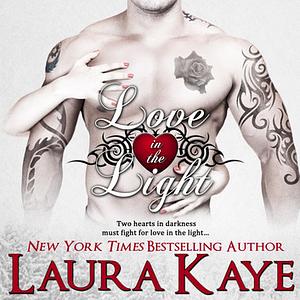 Love in the Light by Laura Kaye