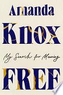 Free: My Search for Meaning by Amanda Knox