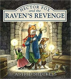 Hector Fox and the Raven's Revenge by Astrid Sheckels