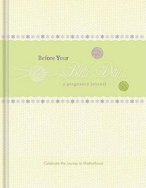 Before Your Birth Day Journal by Barbara Farmer