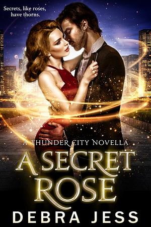 A Secret Rose by Debra Jess