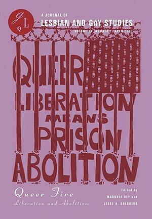 Queer Fire: Liberation and Abolition by Marquis Bey, Jesse A. Goldberg