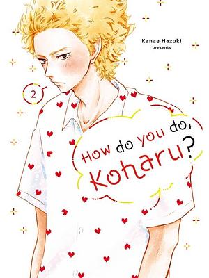 How Do You Do， Koharu？, Volume 2 by Kanae Hazuki