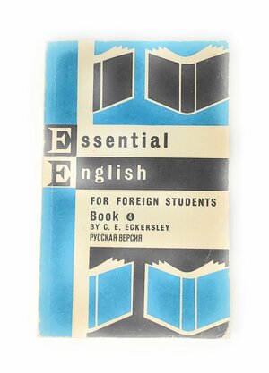 Essential English for Foreign Students, Book IV, Students' Book by C.E. Eckersley