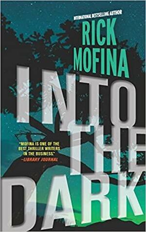 Into the Dark by Rick Mofina