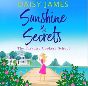 Sunshine & Secrets by Daisy James