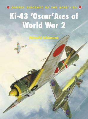 Ki-43 'oscar' Aces of World War 2 by Hiroshi Ichimura