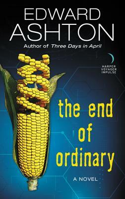 The End of Ordinary by Edward Ashton
