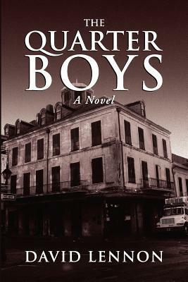 The Quarter Boys by David Lennon