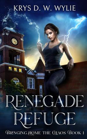 Renegade Refuge by Krys D.W. Wylie