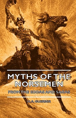 Myths of the Norsemen - From the Eddas and Sagas by H. a. Guerber