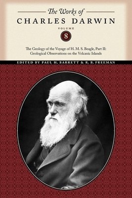 The Works of Charles Darwin, Volume 8: The Geology of the Voyage of the H. M. S. Beagle, Part II: Geological Observations on the Volcanic Islands by Charles Darwin