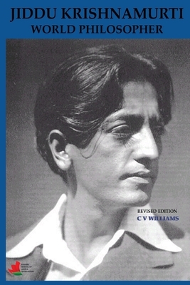 Jiddu Krishnamurti World Philosopher Revised Edition by C. V. Williams