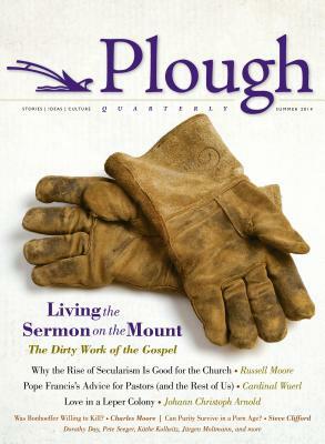 Plough Quarterly No. 1 - Living the Sermon on the Mount by Russell D. Moore, Jürgen Moltmann, Donald Wuerl