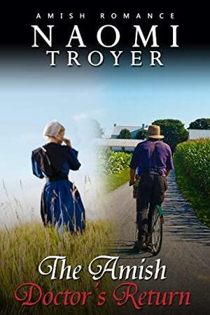 The Amish Doctor's Return by Naomi Troyer