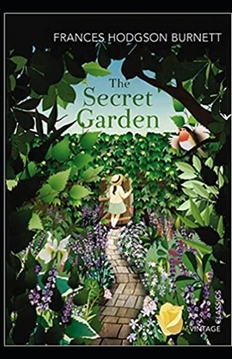 The Secret Garden Illustrated by Frances Hodgson Burnett