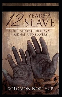 Twelve Years a Slave illustrated by Solomon Northup