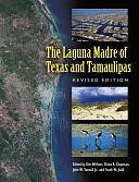 The Laguna Madre of Texas and Tamaulipas: Revised Edition by Frank W. Judd, Kim Withers, Brian R. Chapman, John W. Tunnell, Jr.