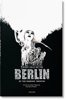 Night Falls on the Berlin of the Roaring Twenties by Stephan Wuthe, Boris Pofalla, Robert Nippoldt