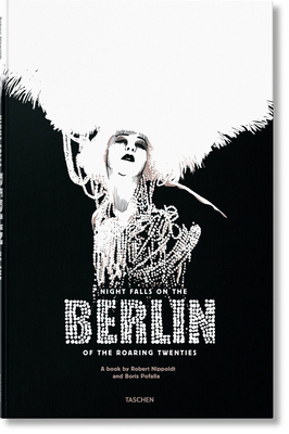 Night Falls on the Berlin of the Roaring Twenties by Robert Nippoldt, Stephan Wuthe, Boris Pofalla