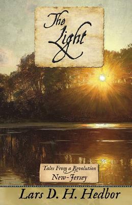 The Light: Tales from a Revolution - New Jersey by Lars D. H. Hedbor