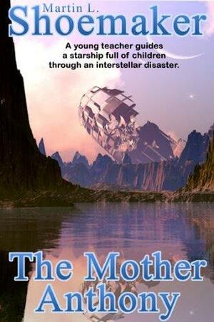 The Mother Anthony by Martin L. Shoemaker