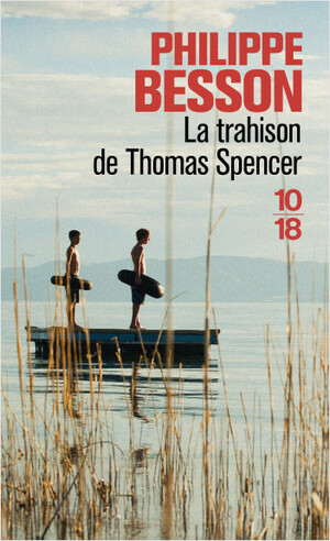La Trahison de Thomas Spencer by Philippe Besson