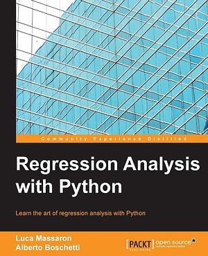 Regression Analysis with Python by Luca Massaron, Alberto Boschetti