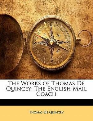 The English Mail Coach by Thomas De Quincey