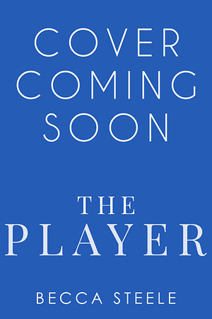 The Player by Becca Steele